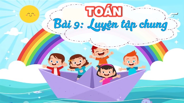 Bài 9: Luyên tập chung