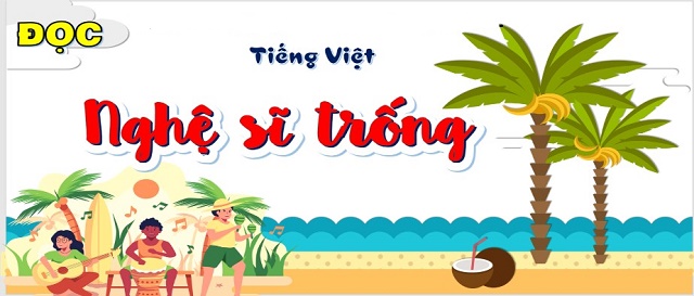 Bài: Đọc "Nghệ sĩ trống"