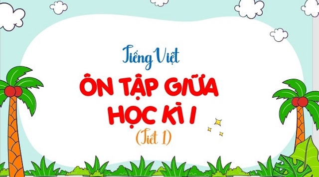 Bài: Ôn tập giữa học kì 1